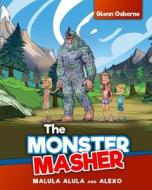 The Monster Masher / Malula, Alula, and Alexo di Osborne edito da Glenn Osborne