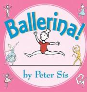 Ballerina! di Peter Sis edito da HarperFestival
