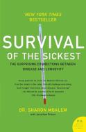 Survival of the Sickest: The Surprising Connections Between Disease and Longevity di Sharon Moalem, Jonathan Prince edito da PERENNIAL