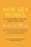 How Sex Works di Sharon Moalem edito da Harper Perennial