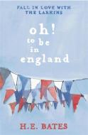 Oh! to be in England di H. E. Bates edito da Penguin Books Ltd