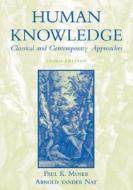 Human Knowledge: Classical and Contemporary Approaches edito da OXFORD UNIV PR
