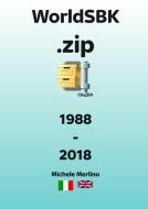 Worldsbk.zip 1988-2018 di Michele Merlino edito da Lulu.com
