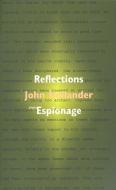 Reflections on Espionage di John Hollander edito da Yale University Press
