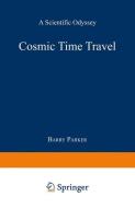 Cosmic Time Travel di Barry R. Parker edito da Springer US