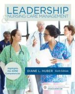 Leadership and Nursing Care Management di Diane Huber edito da SAUNDERS W B CO