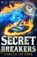 Secret Breakers: Circle of Fire di H. L. Dennis edito da Hachette Children's Group