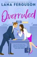 Overruled di Lana Ferguson edito da Little, Brown Book Group
