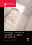 Routledge International Handbook of Critical Mental Health di Bruce M. Z. Cohen edito da Taylor & Francis Ltd