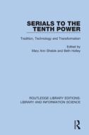 Serials To The Tenth Power edito da Taylor & Francis Ltd