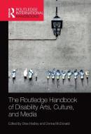 The Routledge Handbook Of Disability Arts, Culture, And Media edito da Taylor & Francis Ltd