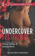 Undercover Festivities di Tawny Weber, Joanne Rock edito da Harlequin