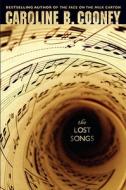The Lost Songs di Caroline B. Cooney edito da Delacorte Books for Young Readers