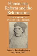 Humanism, Reform and the Reformation edito da Cambridge University Press