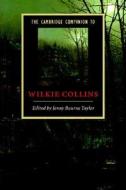 The Cambridge Companion to Wilkie Collins di Jenny Bourne Taylor edito da Cambridge University Press