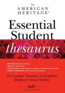 The American Heritage Essential Student Thesaurus di Editors of the American Heritage Diction edito da HOUGHTON MIFFLIN