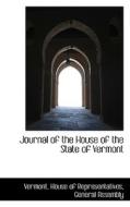 Journal Of The House Of The State Of Vermont di Vermont edito da Bibliolife