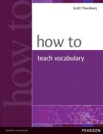 How to Teach Vocabulary di Scott Thornbury edito da Pearson Education Limited