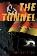 The Tunnel di William D. Gardner edito da iUniverse