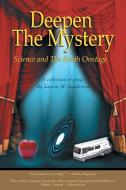 Deepen the Mystery: Science and the South Onstage di Lauren M. Gunderson edito da AUTHORHOUSE