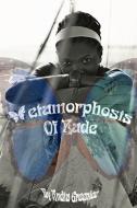 Metamorphosis of Zade di Andia Greenlee edito da ScheheraZade