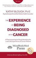 The Experience of Being Diagnosed with Cancer di Kathy Blough edito da Mindbodymed Press, LLC
