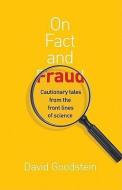 On Fact and Fraud di David Goodstein edito da Princeton University Press