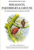 Pheasants, Partridges & Grouse di Phil McGowan, Steve Madge edito da Bloomsbury Publishing Plc