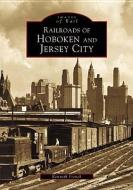 Railroads of Hoboken and Jersey City di Kenneth French edito da ARCADIA PUB (SC)