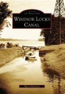 Windsor Locks Canal di Maria Giannuzzi edito da ARCADIA PUB (SC)