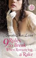 Nine Rules to Break When Romancing a Rake di Sarah MacLean edito da Little, Brown Book Group