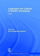 Languages and Cultures of Eastern Christianity: Greek di Scott Fitzgerald Johnson edito da Routledge