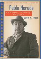 Pablo Neruda: Passion, Poetry, Politics di Jodie A. Shull edito da Enslow Publishers
