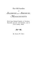 The Old Families of Salisbury and Amesbury, Massachusetts. With Some Related Families of Newbury, Haverhill, Ipswich, an di David W. Hoyt edito da Clearfield