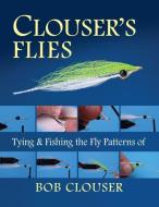 Clouser's Flies di Bob Clouser edito da Stackpole Books