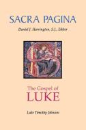 Gospel of Luke: Sacra Pagina, Paperback di Luke Timothy Johnson edito da LITURGICAL PR