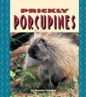 Prickly Porcupines di Shannon Zemlicka edito da FIRST AVENUE ED