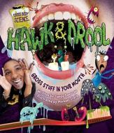 Hawk & Drool: Gross Stuff in Your Mouth di Sandy Donovan edito da Millbrook Press