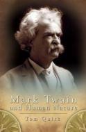 Mark Twain and Human Nature di Tom Quirk edito da University of Missouri Press