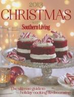 Christmas with Southern Living: The Ultimate Guide to Holiday Cooking & Decorating edito da Oxmoor House