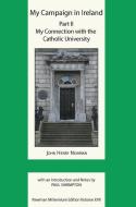 My Campaign in Ireland Volume II. My Connection with the Catholic University di John Henry Newman edito da Gracewing Publishing