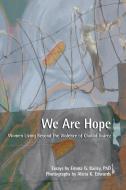 We Are Hope di Emma G. Bailey edito da Sunstone Press