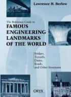 Reference Guide to Famous Engineering Landmarks of the World di Lawrence H. Berlow, Bobby Ferguson edito da Greenwood