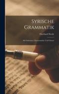 Syrische Grammatik: Mit Litteratur, Chrestomathie Und Glossar di Eberhard Nestle edito da LEGARE STREET PR