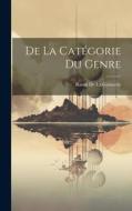 De La Catégorie Du Genre di Raoul De La Grasserie edito da LEGARE STREET PR