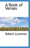 A Book Of Verses di Robert Loveman edito da Bibliolife