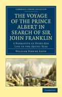 The Voyage of the Prince Albert in Search of Sir John Franklin di William Parker Snow edito da Cambridge University Press