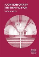Contemporary British Fiction di Nick Bentley edito da Macmillan Education