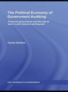 The Political Economy of Government Auditing di Carlos Santiso edito da Taylor & Francis Ltd