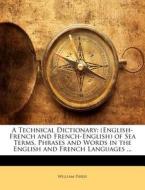A Technical Dictionary: English-french di William Pirrie edito da Nabu Press